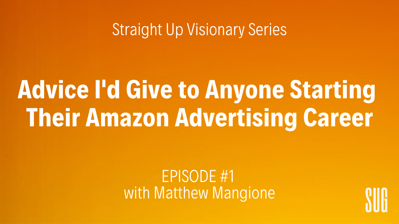 Advice I'd Give to Anyone Starting Their Amazon Career | Straight Up Visionary Ep. 1